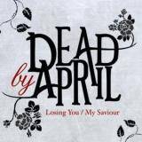 Dead By April : Losing You - My Saviour
